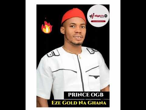 Prince Ogb-Eze gold N Ghana mp3 highlife music ......