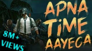 Apna time aayegaPubg Version