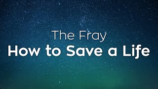 The Fray - How to Save a Life - Lyrics