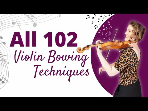 ALL 102 VIOLIN BOWING Techniques and Terms with Examples