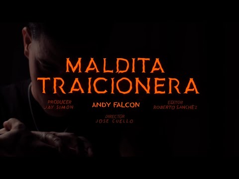Andy Falcon - Maldita Traicionera (Official Video)