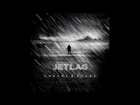 Jetlag - Leaves & Drops