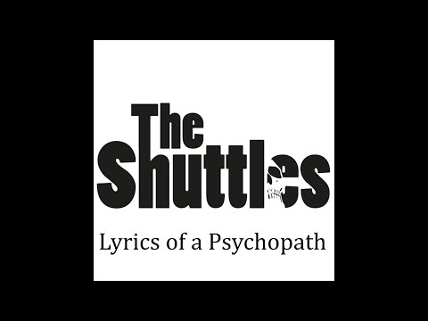 The Shuttles - Lyrics of a Psychopath (Audio)