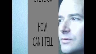 Steve Ox - How can i tell