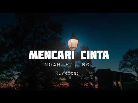 NOAH Feat. BCL - Mencari Cinta | (Lyrics)