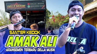 Download lagu ARANSEMEN TERBARU AMAK ALI SANTER KEDOK - DELLA MUSIK mp3