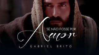 Se Não Fosse por Amor Music Video
