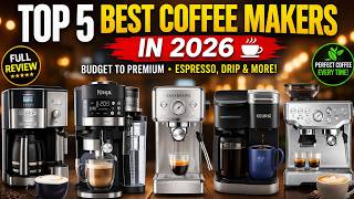 Top 5 Best Coffee Makers in 2026  | Budget to Premium Espresso Machines (Full Review & Buying Guide)