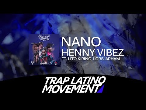 Nano La Diferencia Ft. Lito Kirino, Lors, Arham - Henny Vibez