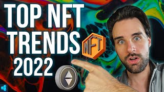 Top NFT Trends for 2022 & Beyond