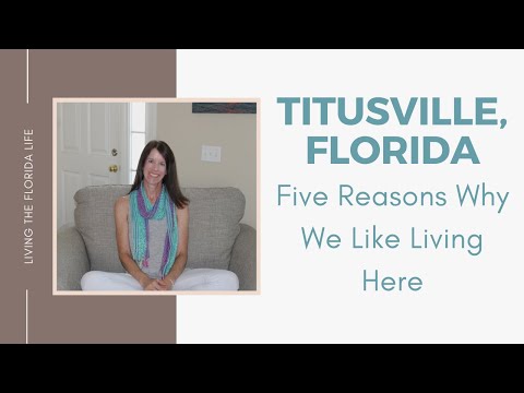 Five Reasons Why We Like Living In Titusville, Florida