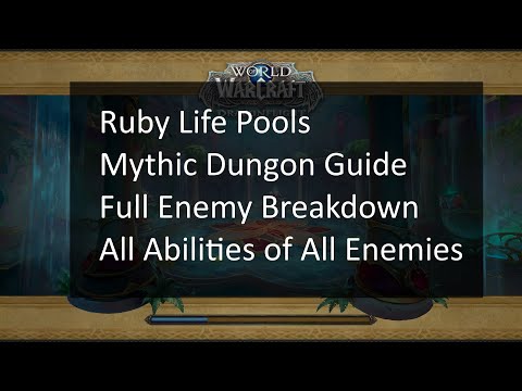 Ruby Life Pools Complete Mythic Dungeon Guide | Extensive Full Enemy Breakdown | Dragonflight