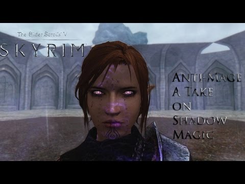 Skyrim Mods: Anti-Magic: A Take On Shadow Magic