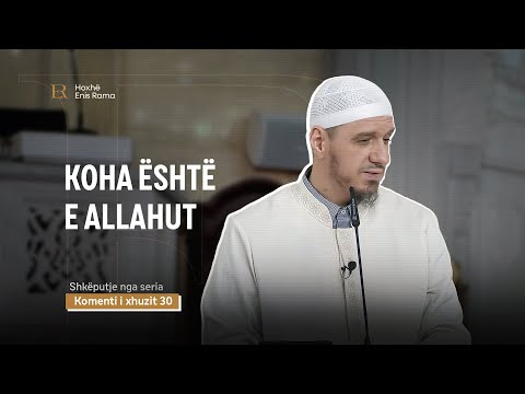SHKËPUTJE | Koha është e Allahut - Enis Rama