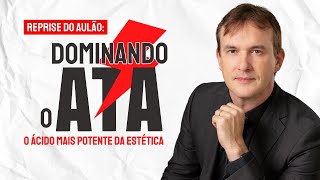 Reprise: Perca o medo de trabalhar com o Peeling de ATA / TCA!