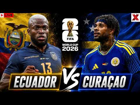 Ecuador vs Curaçao LIVE | FIFA World Cup 2026 LIVE | Enner Valencia | Watchalong &amp; Live Scores
