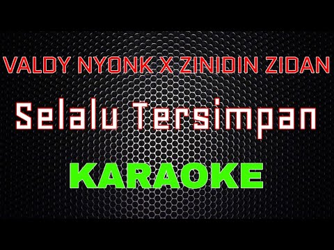 Valdy Nyok & Zinidin Zidan - Selalu Tersimpan [Karaoke] | LMusical