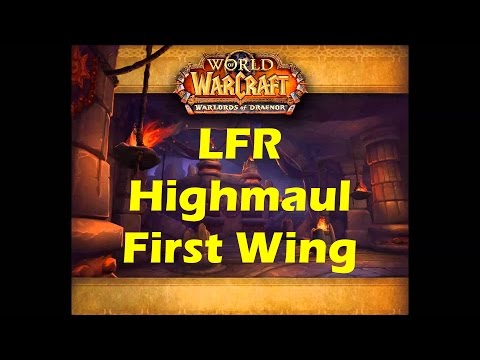 World of Warcraft WoD - LFR Highmaul First Wing (Kargath/Butcher/Brackenspore) raid (WoW 6.0.3)