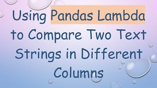 Download the video "Using Pandas Lambda to Compare Two Text Strings in Different Columns"