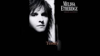Testify Melissa Etheridge