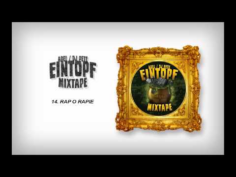 14 - ABEL & DJ PETE - EINTOPF MIXTAPE - RAP O RAPIE