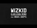 Drake Ojuelegba Remix Ft Wizkid Skepta