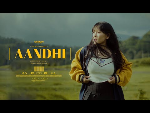 Dechen Phinasa " Aandhi " | Official Video |