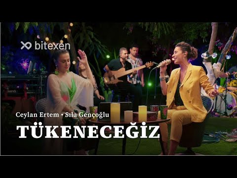 Ceylan Ertem & Sıla Gençoğlu - Tükeneceğiz