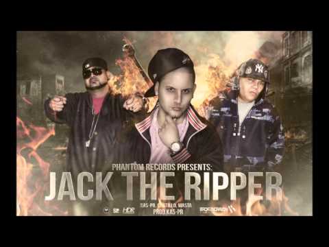 Kas-PR "El Phantom", El Masta, Castillo "The Heavy Weight"- Jack The Ripper [Prod.Kas-PR]