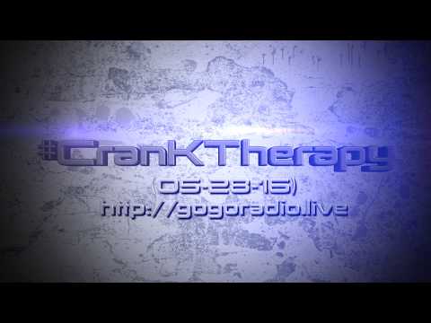 GoGoRadio Live - #CranKTherapy (05-28-16)