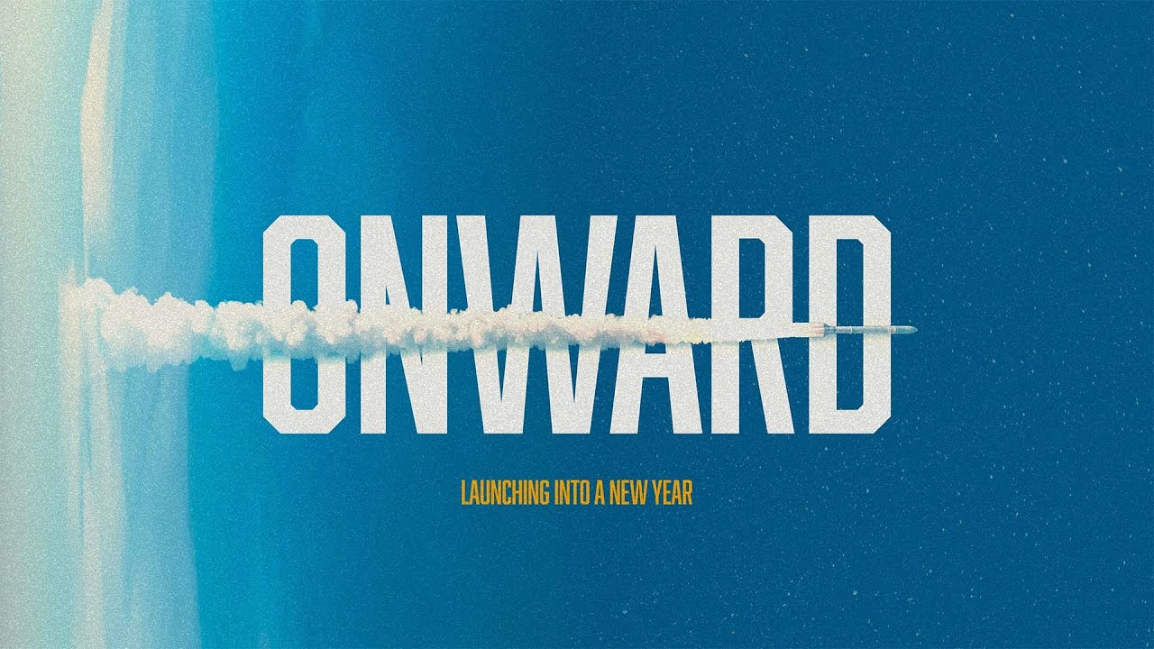 Onward: Launching Into The New Year