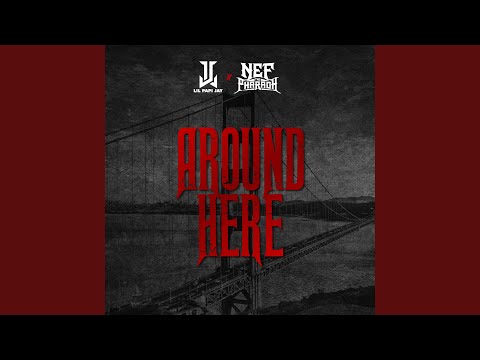 Around Here (feat. Nef the Pharaoh)