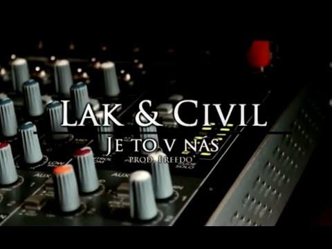 LAK & Civil - Je to v nás (prod. Freedo)