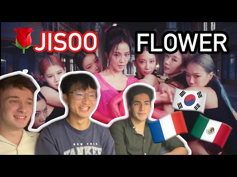 My French and Mexican Friends React to JISOO - ‘꽃(FLOWER)’ M/V
