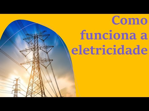Como funciona a Eletricidade