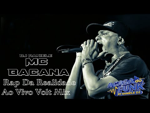 MC Bacana - Rap Da Realidade Ao Vivo Volt Mix