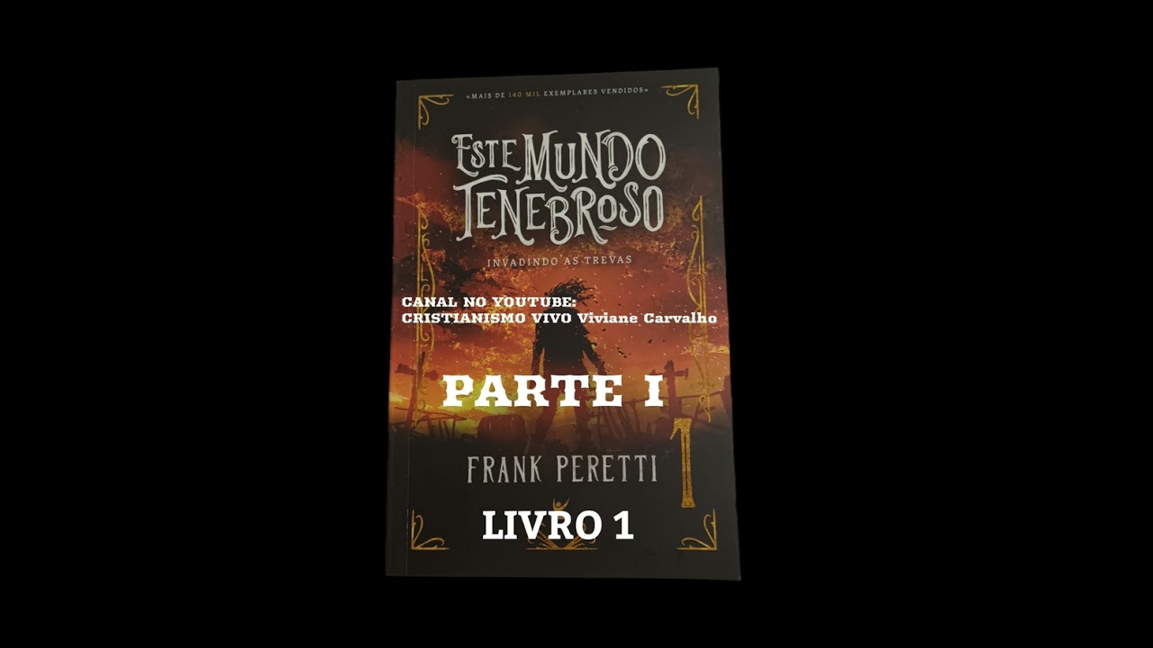 ESTE MUNDO TENEBROSO - LIVRO I - PARTE I - (FRANK PERETTI)