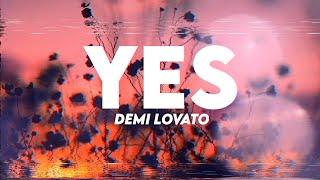 Demi Lovato - Yes (Lyrics)