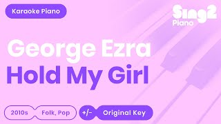 George Ezra - Hold My Girl (Karaoke Piano)