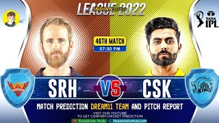 SRH vs CSK IPL 2022 46th Match Prediction & Dream11- 1st MAY| Hyderabad vs Chennai | Pune #ipllive