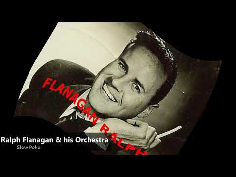 Ralph Flanagan & his Orchestra - Slow Poke (1951)