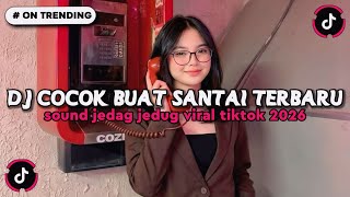 Download lagu DJ COCOK BUAT SANTAI SOUND JEDAG JEDUG VIRAL TIKTOK TERBARU 2026 mp3 Download lagu DJ COCOK BUAT SANTAI SOUND JEDAG JEDUG VIRAL TIKTOK TERBARU 2026 mp3