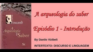 A arqueologia do saber - Ep.  1 - Introdução