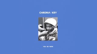 Chroma Key - You Go Now [Full Album]