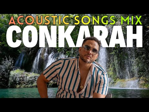 Conkarah Acoustic Song (Mix 2025 - 1 hour)