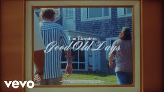 Download lagu The Elovaters - Good Old Days [ ] mp3