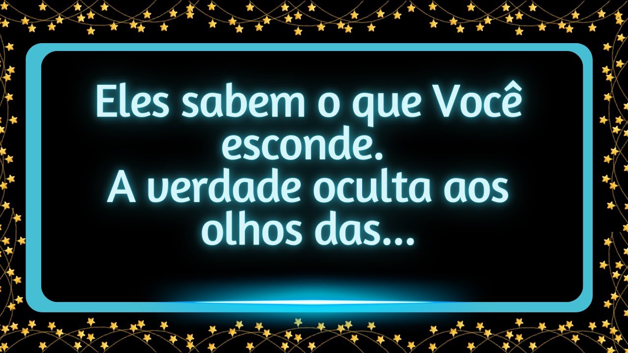 Eles sabem o que VOCÊ esconde. A verdade oculta aos...#mensagemdosanjos
