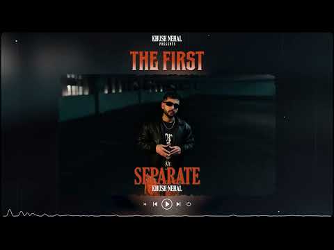 Separate (Viah) | Khush Nehal | The First (EP) | Punjabi Songs