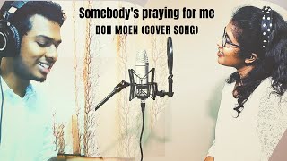 Somebody&#39;s Praying for Me - Don Moen (cover song) - Ft. Jael Edith