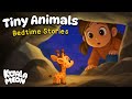 The Cutest Tiny Animals ️ Calming Bedtime Stories For Kids Children S Sleep Story Collection